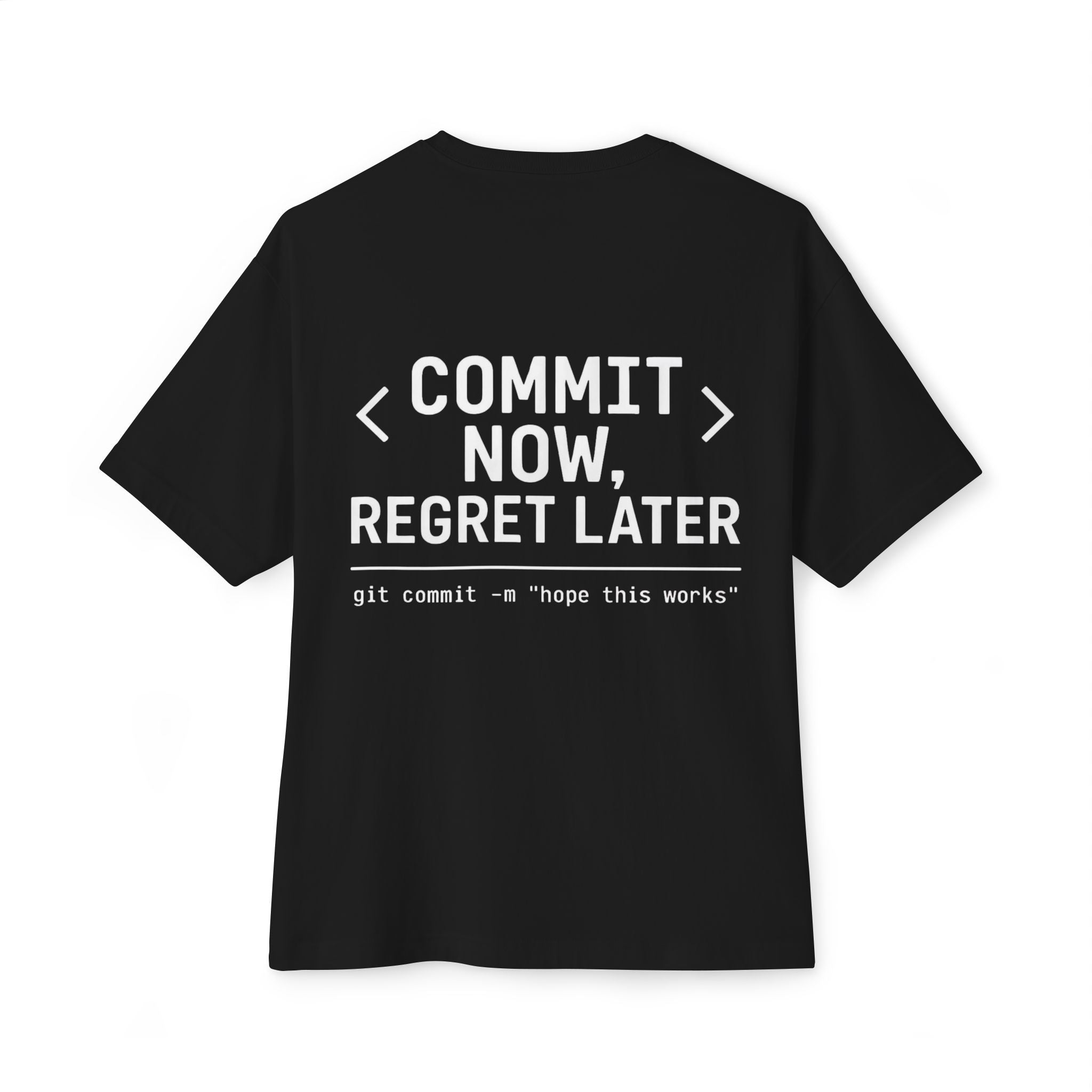 Commit Now Regret Later Oversize Tee — Debug Club