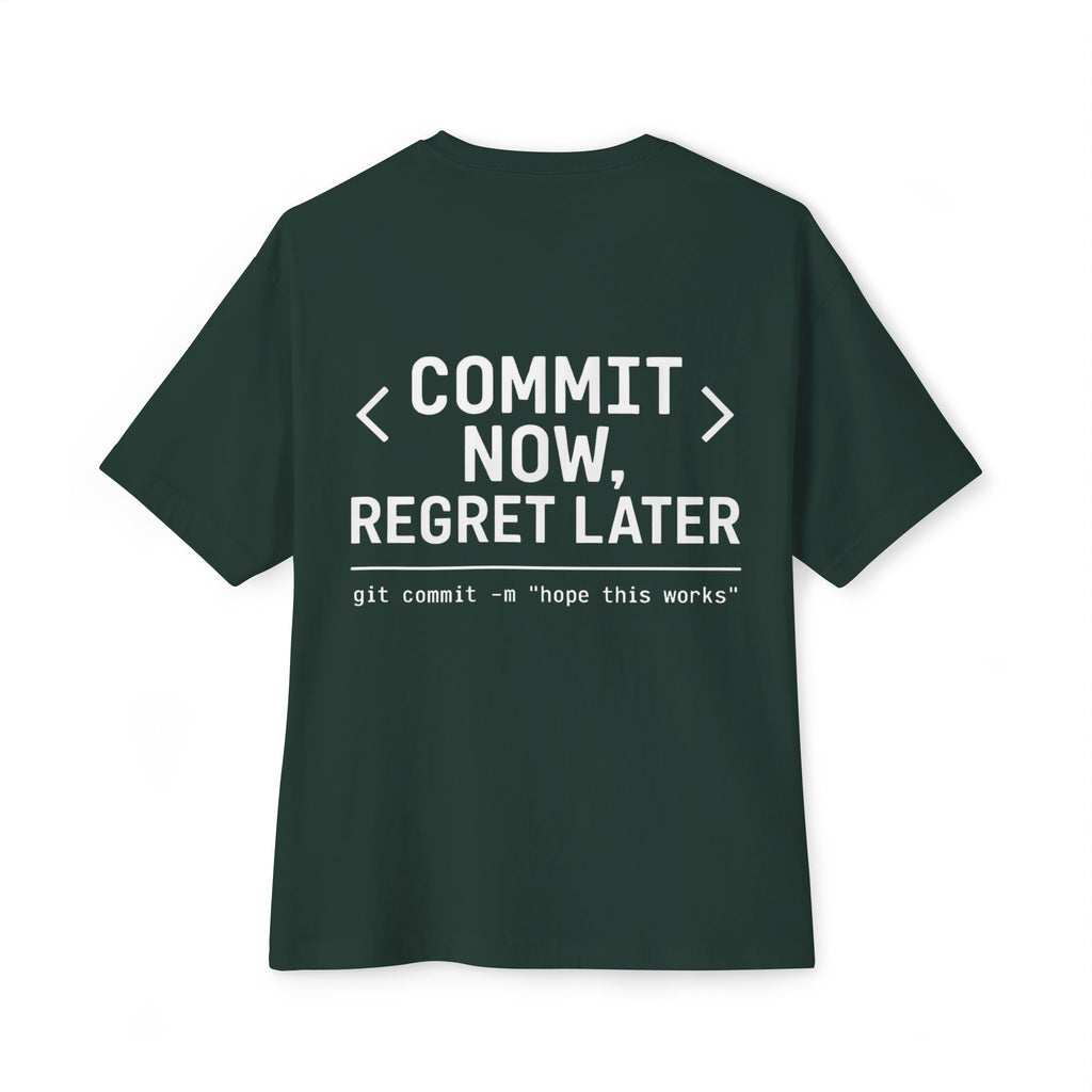 Commit Now Regret Later Oversize Tee — Debug Club